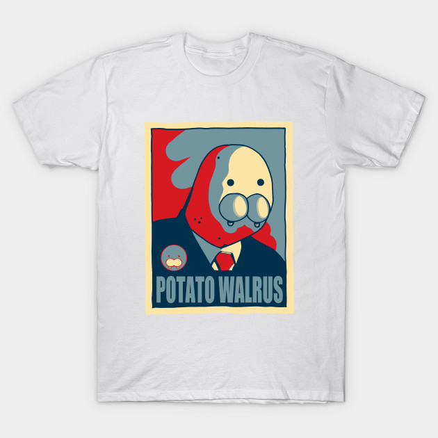 Potato Walrus Campaign Poster T-Shirt-TOZ